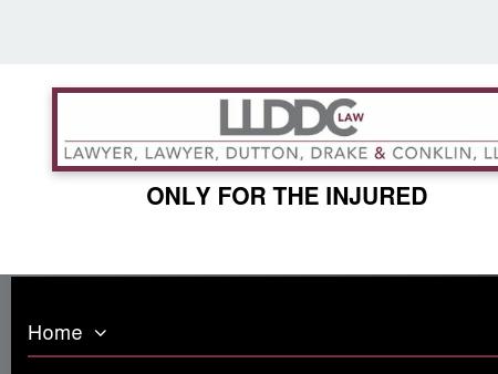Lawyer, Lawyer, Dutton & Drake, L.L.P., Representing ONLY the Injured!